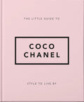 The Little Guide to Coco Chanel: Style to Live By (Little Books of Fashion) cover image