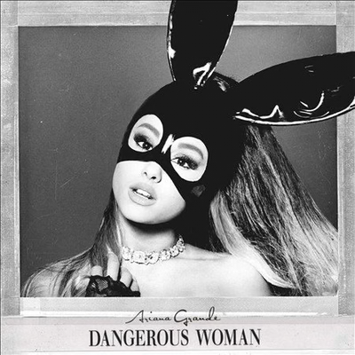 Dangerous Woman [Explicit Content]