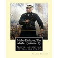 Moby-Dick; or, The whale. By: Herman Melville, this book is inscribed to Nathaniel Hathorne (volume 1).: Novel, adventure fiction, sea story. - Paperback